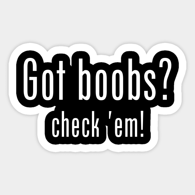 Got Boobs? Check 'em! Breast Cancer Awareness Sticker by jpmariano